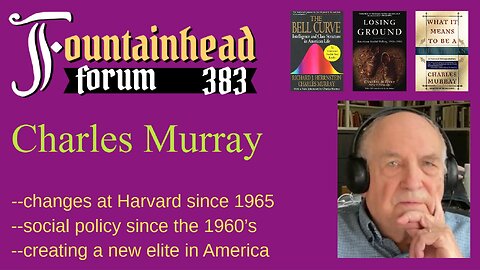 FF-383: Charles Murray on his intellectual life and work