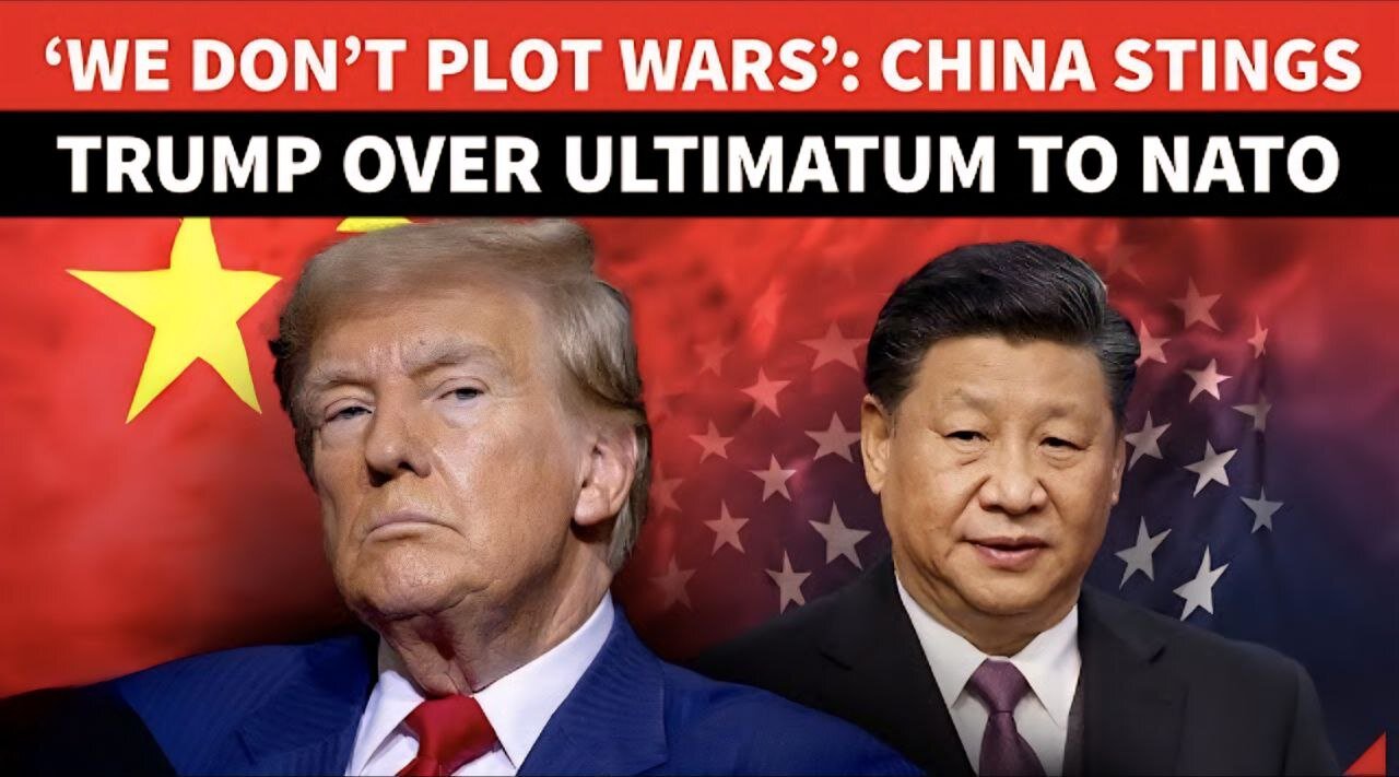 Dragon Strikes Back: China Torches Trump’s Call For 100% NATO Sanctions | ‘WE NEVER START WARS’