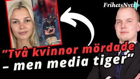 Viktigt från chefen: ”Media mörkar brutala mord – sanningen om Irina & Julia”