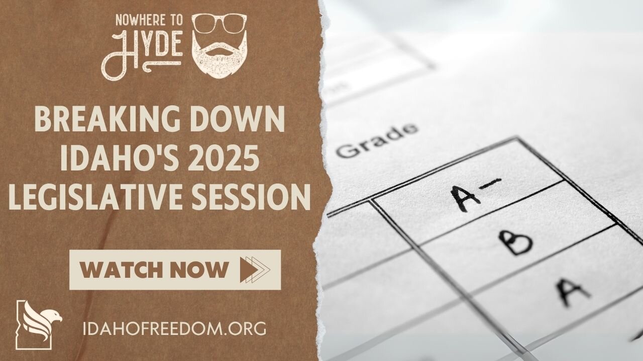 Nowhere To Hyde - Breaking Down the 2025 Idaho Legislative Session
