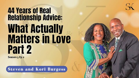 44 Years of Real Relationship Advice: What Actually Matters in Love Part 2
