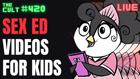 The Cult #420: Watching Sex Ed Videos For Kids