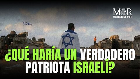 Lo Que Debió Hacer un Verdadero Patriota Israelí