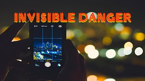 Invisible Danger