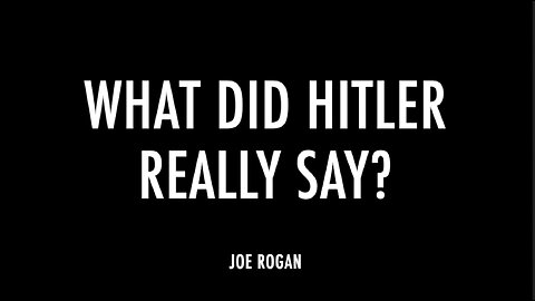 WHAT DID HITLER REALLY SAY?