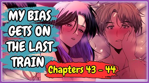 (43 - 44)🚉FALLS IN LOVE ON THE TRAIN WITHOUT KNOWING THAT SHE IS A ROCKSTAR🚉manhwa recap
