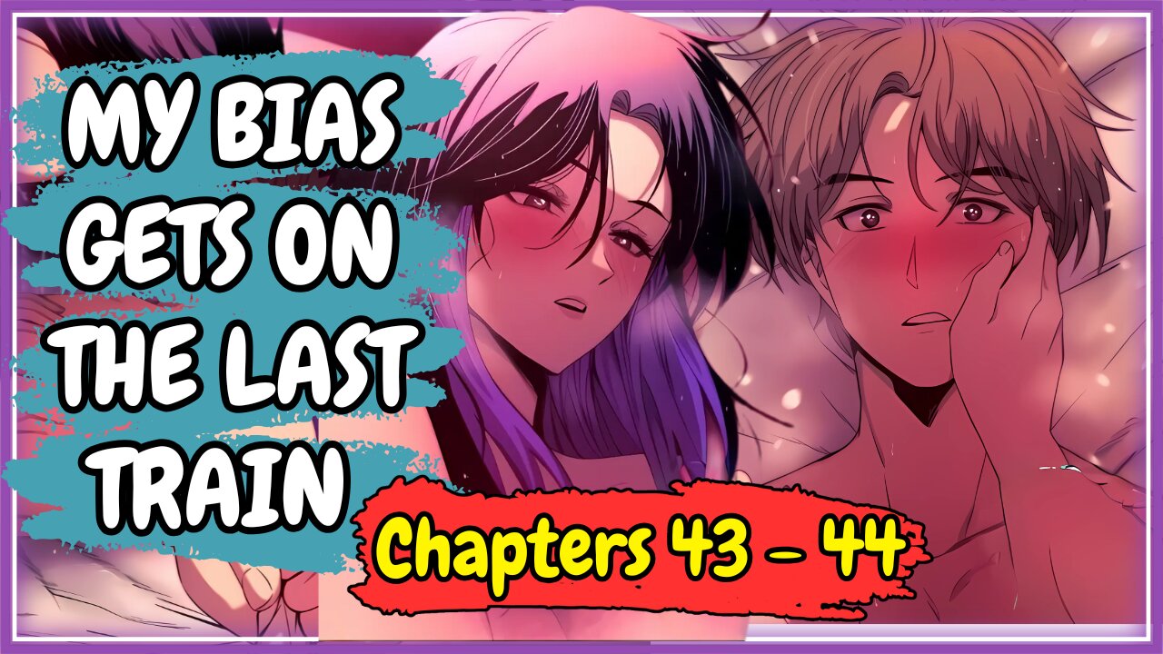 (43 - 44)🚉FALLS IN LOVE ON THE TRAIN WITHOUT KNOWING THAT SHE IS A ROCKSTAR🚉manhwa recap