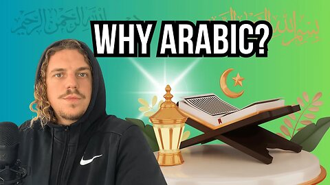 Why Was the Quran Revealed in Arabic?