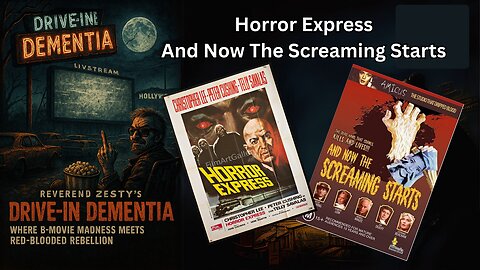 Drive-In Dementia: Horror Express & And Now The Screaming Starts