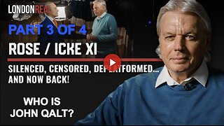 Rose / Icke XI - Silenced, Censored, Deplatformed… and Now Back! PART 3 OF 4. WHO IS JOHN QALT?