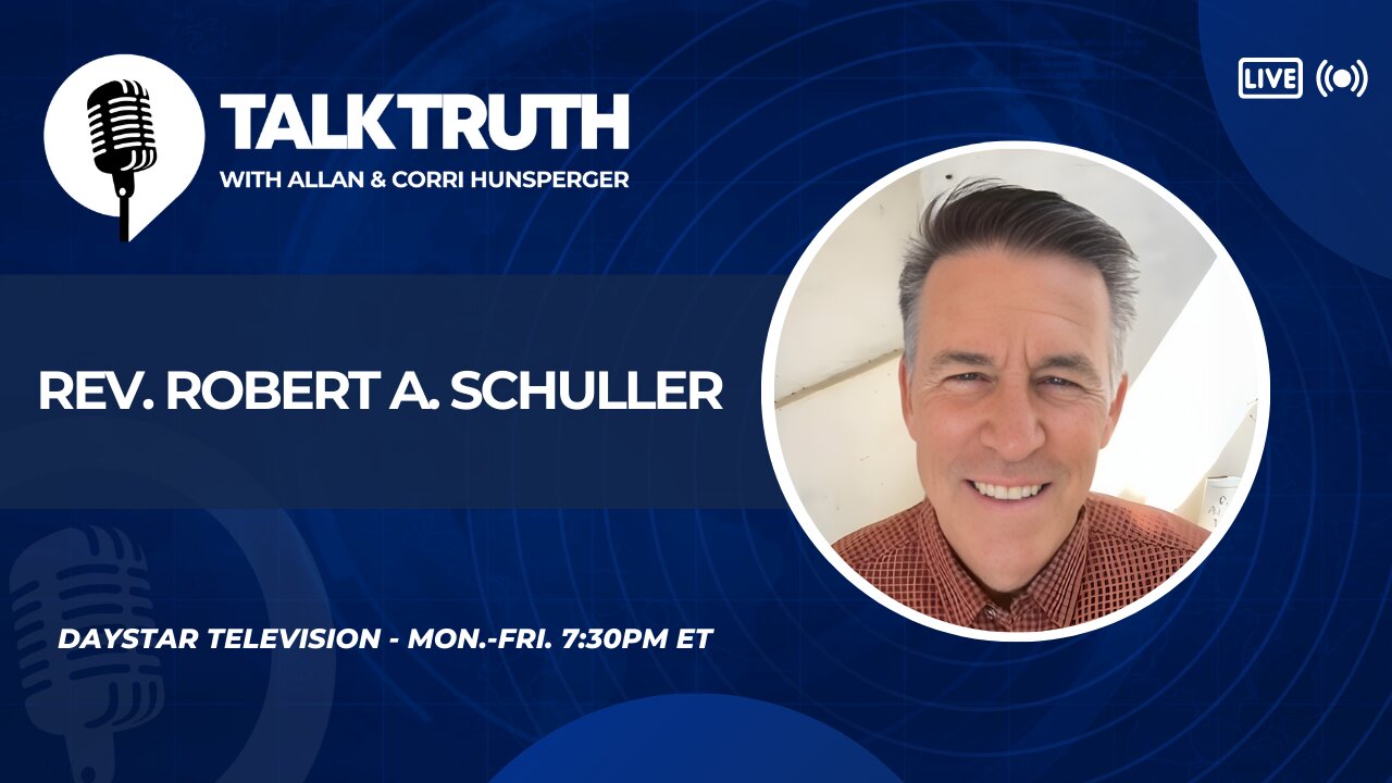 Talk Truth 05.26.25 - Rev. Robert A. Schuller