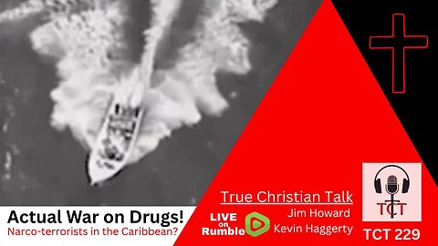 TCT 229 - Actual War on Drugs! - Narco-terrorists in the Caribbean? - 10242025