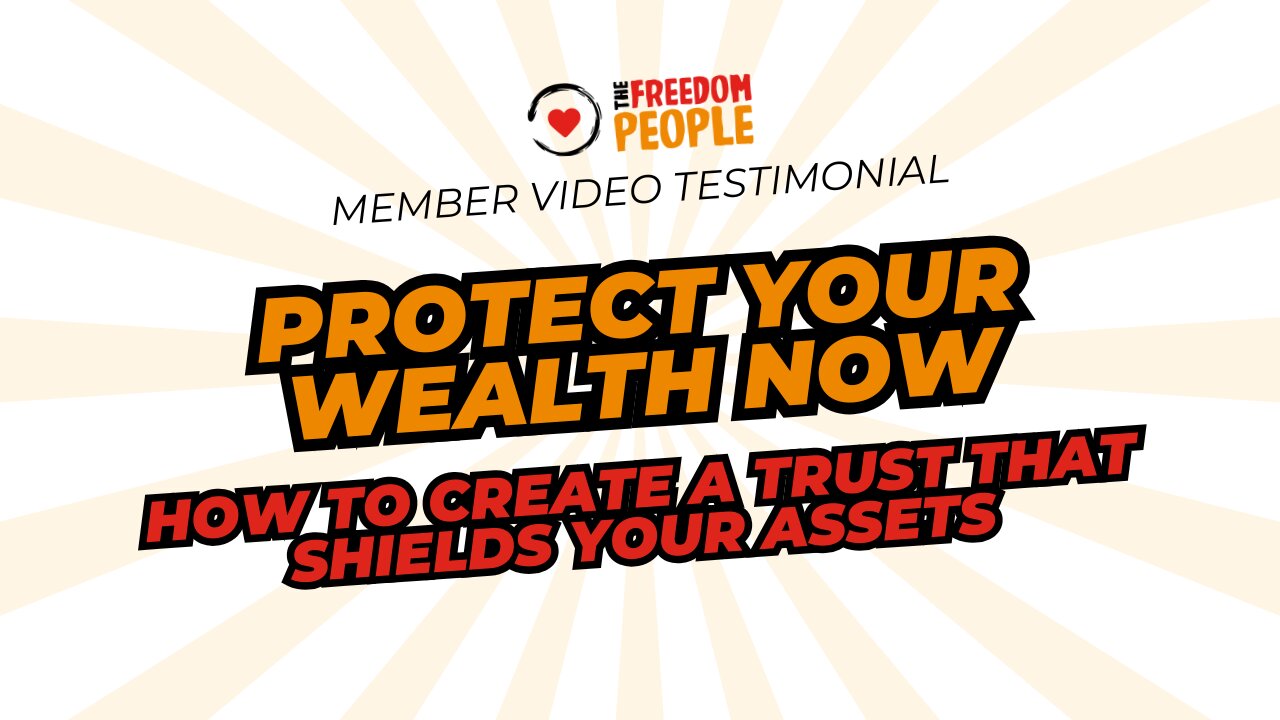 Protect Your Wealth Now | How to Create a Trust That Shields Your Assets