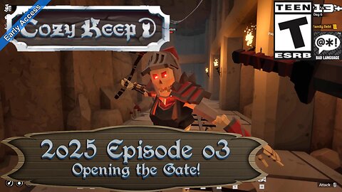 Cozy Keep (2025 Episode 03) Opening the Gate!