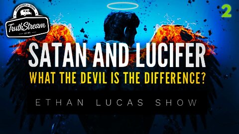 Satan and Lucifer part 2, what is the difference? Inversion and Manipulation? Live 4pm pacific 7pm eastern: A deep dive into an intriguing topic with Ethan Lucas