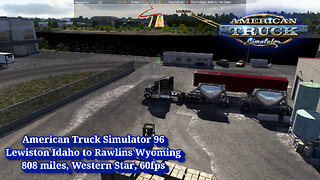 American Truck Simulator 96, Lewiston Idaho to Rawlins Wyoming, 808 miles, Western Star, 60fps