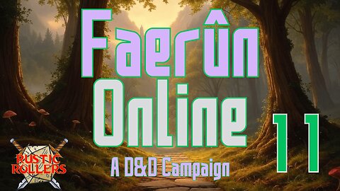Faerun Online #11 | Rustic Rollers (Livestream)