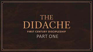 The Didache - Part Six (DOYC Live 8/9/2025)