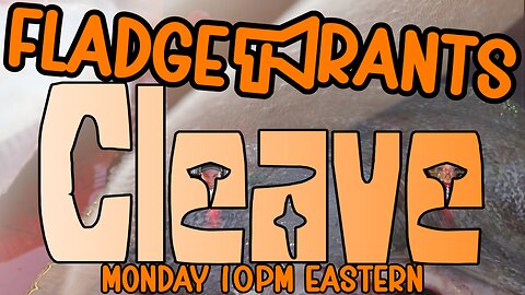 Fladge Rants Live #112 Cleave | It Will Cut and Also Cling