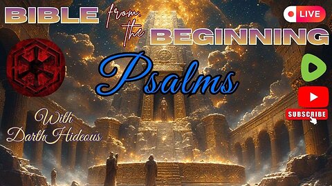 Bible From The Beginning - Psalms (51-100) - w/ DarthHideous