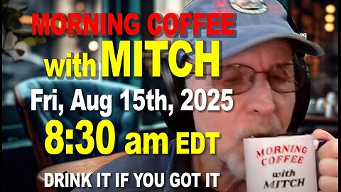 MORNING COFFEE with MITCH - Carnivore Talk - Fri, Aug 15th, 2025, 8:30am EDT