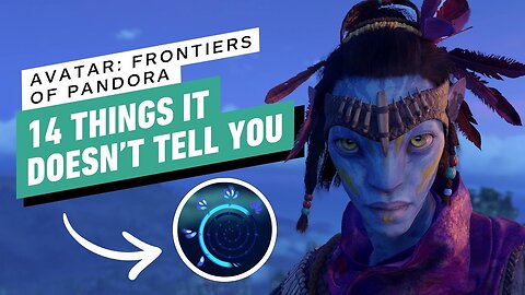 14 Things Avatar - Frontiers of Pandora Doesn't Tell You