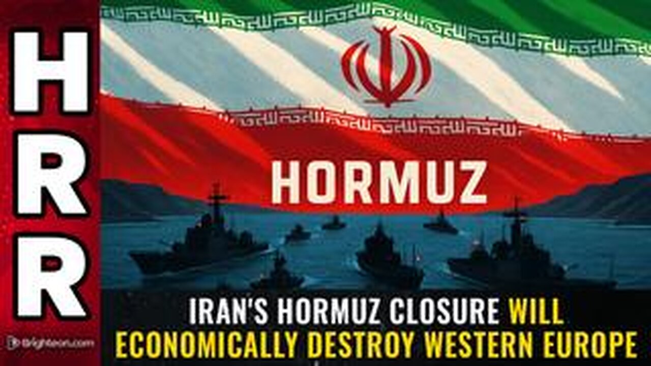 Irans Hormuz closure will economically DESTROY Western Europe