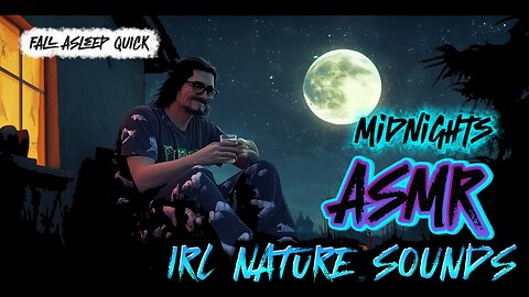 Midnights - IRL Nature Sounds - Overnight Delight | Taking LIVE from Yard!