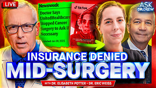 Health Insurance Stops Cancer Patient's Surgery DURING Operation... To Dispute Her Coverage w/ Dr. Elisabeth Potter + Dr. Eric Weiss on Stem Cells for Autism – Ask Dr. Drew