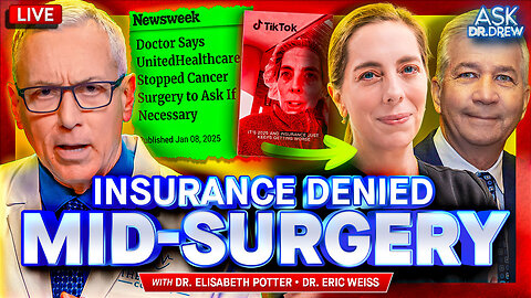 Health Insurance Stops Cancer Patient's Surgery DURING Operation... To Dispute Her Coverage w/ Dr. Elisabeth Potter + Dr. Eric Weiss on Stem Cells for Autism – Ask Dr. Drew