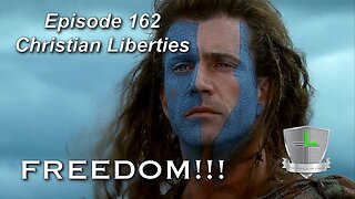 Episode 162 - Christian Liberties
