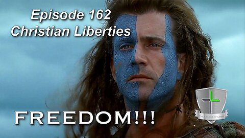 Episode 162 - Christian Liberties