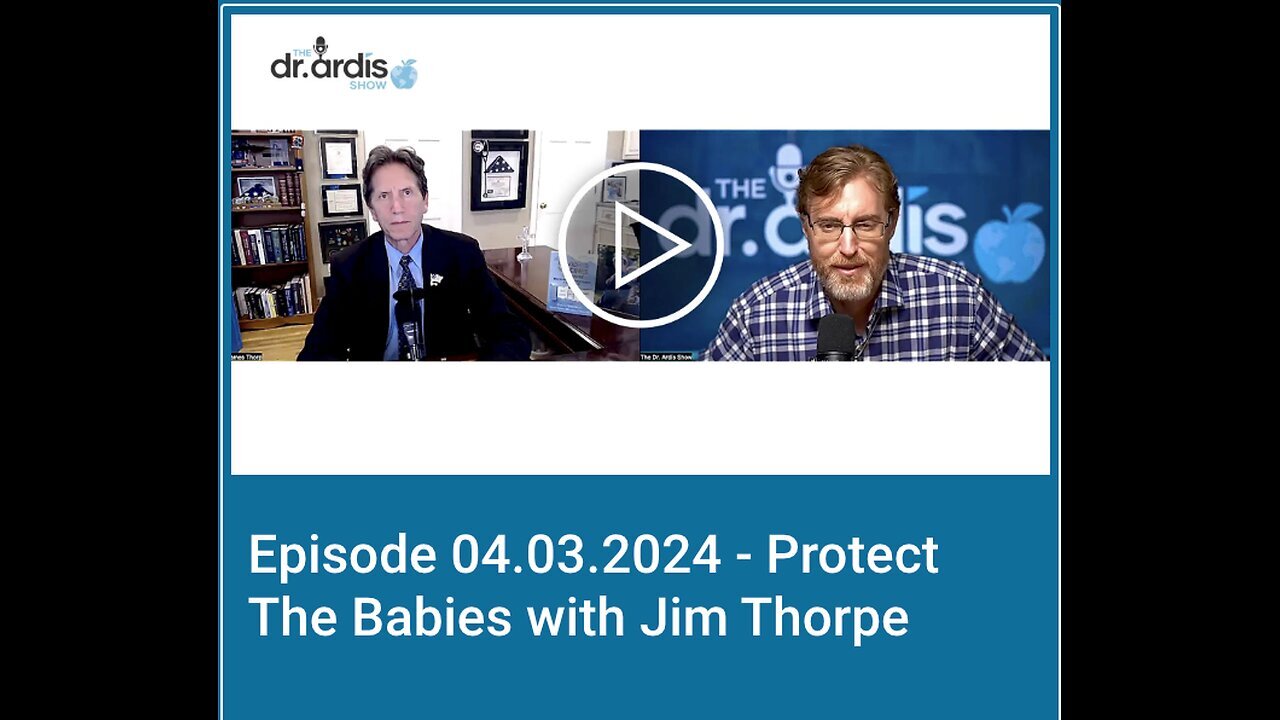 "Protecting Babies with Dr. Bryan Ardis and Jim Thorpe"