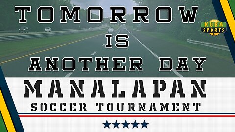 Tomorrow is Another Day - Day 1 Ends at Manalapan Soccer Tournament | Kuba-Sports Extras