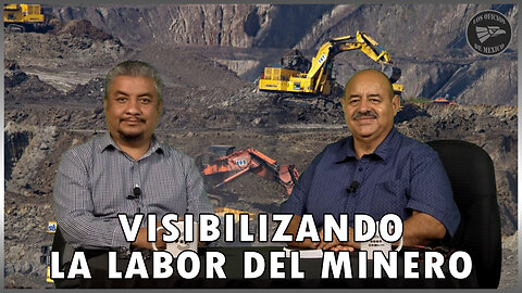 Visibilizando la labor del minero | Oficios de México 💼