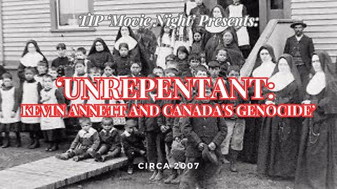 TIP 'Movie Night' Presents: 'UNREPENTANT: Kevin Annett and Canada's Genocide' Documentary | 2007