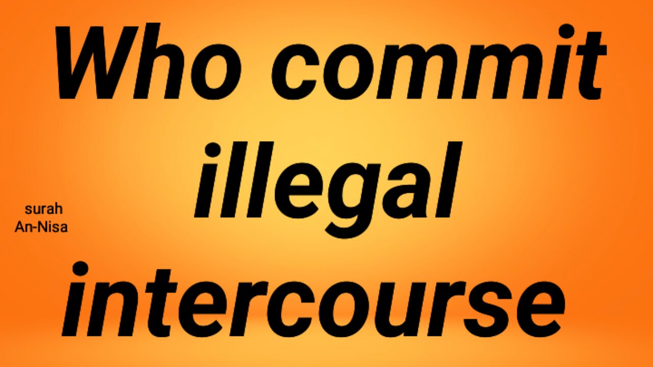 Who commit illegal intercourse