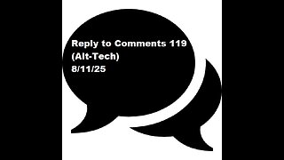 Reply to Comments 119 (Alt-Tech)