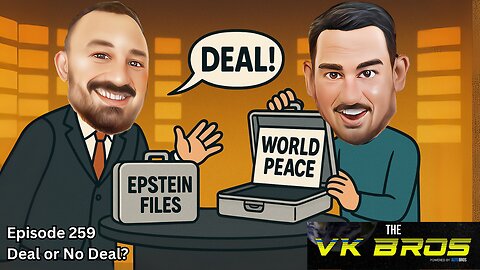 Deal or No Deal? - The VK Bros Episode 259