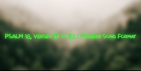 Psalm 18, Verses 37-50 - Modern Song Format - Official Music Lyric Video