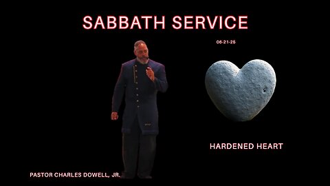 Sabbath Service 2025-06-21 | Hardened Hearts |