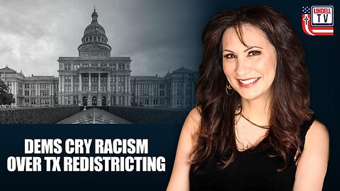 Dems Cry Racism Over TX Redistricting