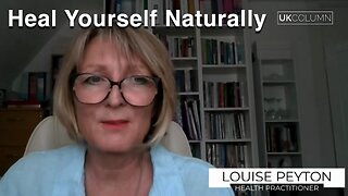 Heal Yourself Naturally — with Holistic Health Practitioner Louise Peyton