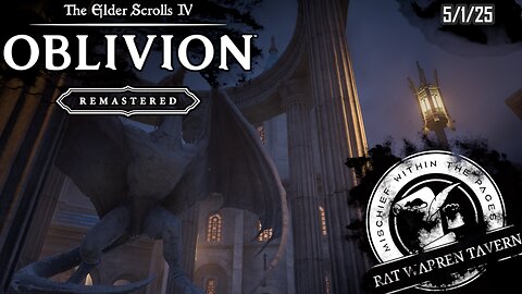 Back To Oblivion! Friar Rat The Untucked Fist Deep Daedra! -Part 2- 5/1/25