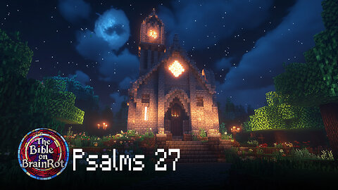 Psalms 27 | The Bible on BrainRot