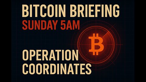 3 min Bitcoin Briefing: Sunday 6 am – Operation Coordinates Revealed