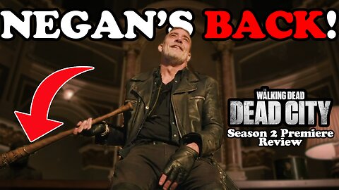 Negan's BACK to the Old Ways! The Walking Dead: Dead City Season 2 Premiere Review!