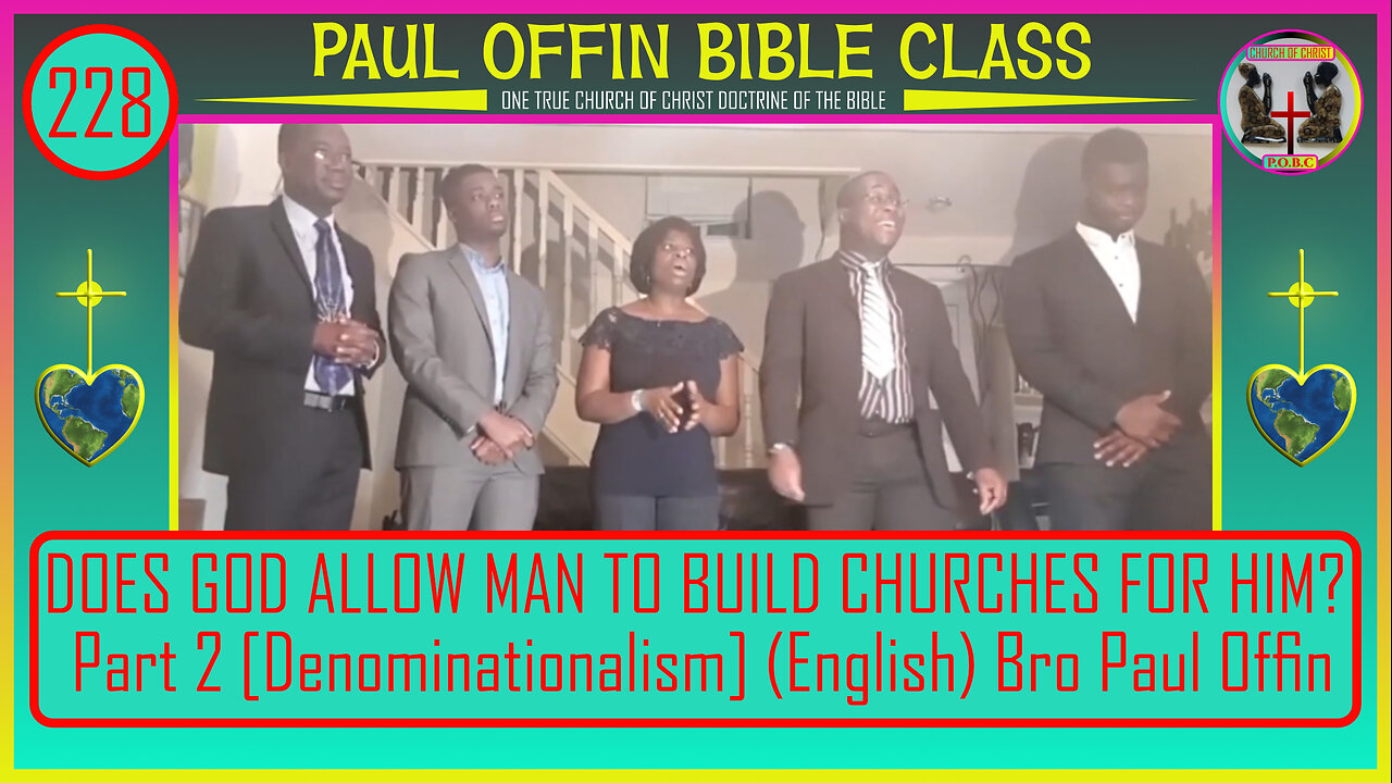 228| DOES GOD ALLOW MAN TO BUILD CHURCHES FOR HIM? Pt 2 [Denominationalism] (English) Bro Paul Offin