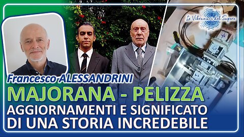 Majorana-Pelizza: Aggiornamenti e significato di una storia incredibile - Francesco Alessandrini