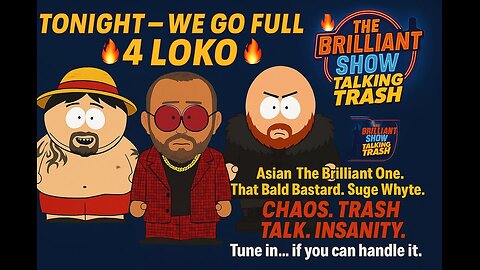 The Brilliant Show Talking Trash #3 Four Loko